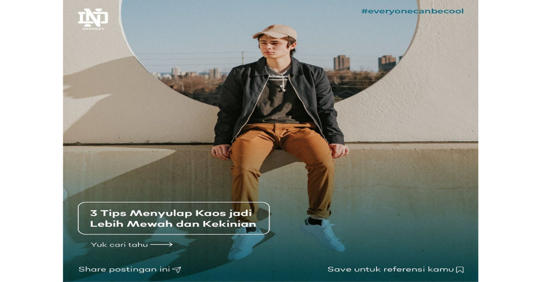 3 Tips menyulap kaos jadi lebih mewah dan kekinian