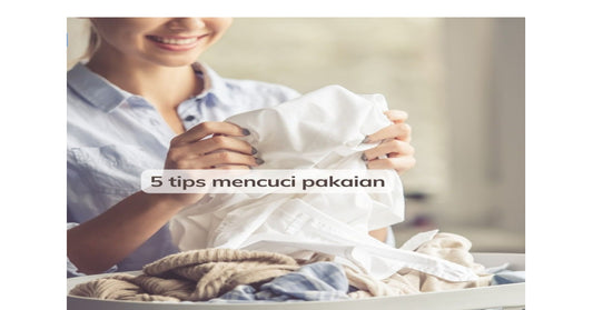 5 tips mencuci pakaian