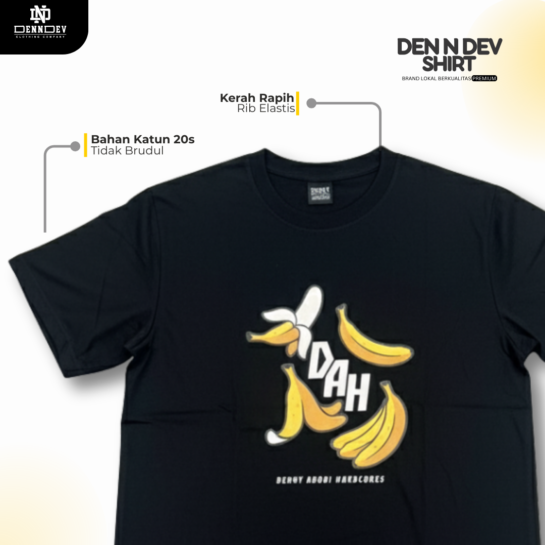 DEN N DEV | DAH Series Banana T - shirt | Kaos Distro Unisex
